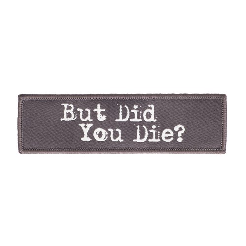 Gasp Woven Patch 11x3 But did you die | GIXA30286